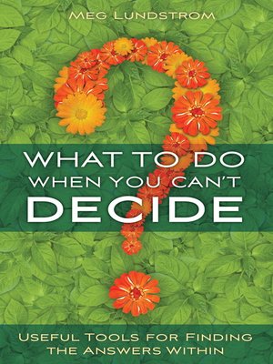 cover image of What to Do When You Can't Decide